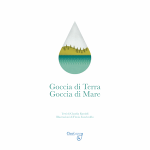 Goccia di Terra, Goccia di Mare